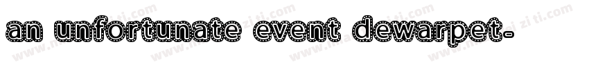 an unfortunate event dewarpet字体转换